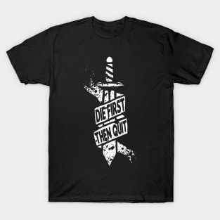 die first then quit sword design T-Shirt